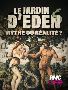 RMC Life - Le jardin d'Eden : mythe ou réalité ?