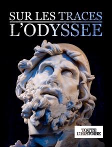 Toute l'Histoire - Sur les traces de l'Odyssée