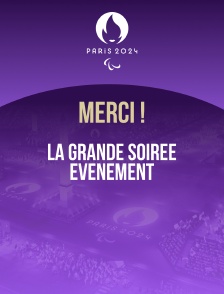 Paris 2024 : merci ! La grande soirée événement