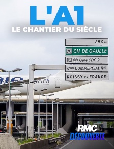 RMC Découverte - L'A1 : le chantier du siècle