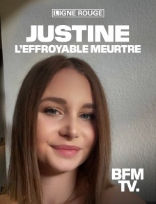 BFMTV - Justine, l'effroyable meurtre