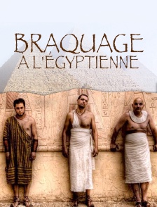 Braquage à l'égyptienne