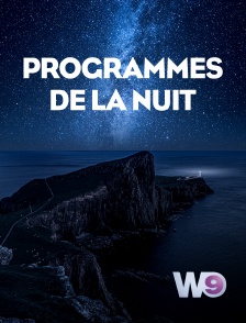 W9 - Programmes de la nuit