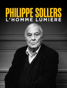 Philippe Sollers, l'homme lumière