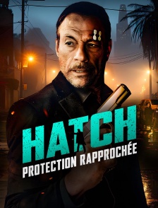 Hatch : Protection rapprochée
