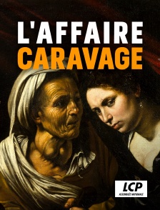 LCP 100% - L'affaire Caravage