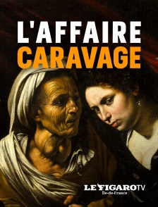 Le Figaro TV Île-de-France - L'affaire Caravage