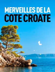 Merveilles de la côte croate : Le littoral sauvage