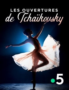 France 5 - Les ouvertures de Tchaïkovski