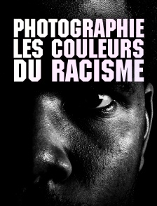 Photographie, les couleurs du racisme