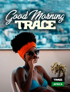 Trace Africa - Good Morning Trace