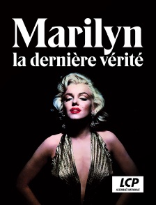 LCP 100% - Marilyn, la dernière vérité