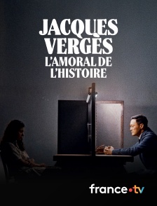 france.tv - Jacques Vergès, l’amoral de l’histoire