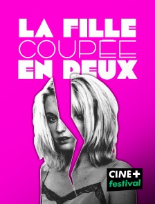 CINE+ Festival - La fille coupée en deux