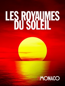 TV Monaco - Les royaumes du soleil