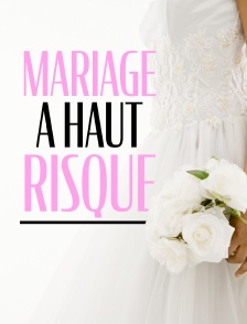 Mariage à haut risque