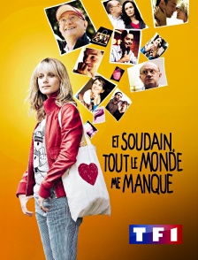TF1 - Et soudain, tout le monde me manque