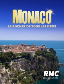 RMC Découverte - Monaco, le rocher de tous les défis