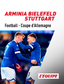 L'Equipe - Football - Coupe d'Allemagne : Arminia Bielefeld / Stuttgart
