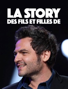 La story des fils et filles de...