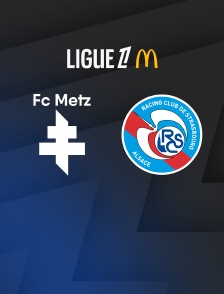 Football - Ligue 1 McDonald's : Metz / Strasbourg