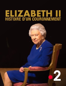 France 2 - Elisabeth II, histoire d'un couronnement