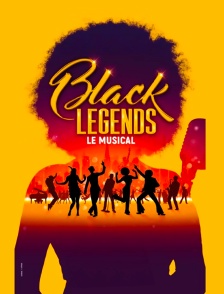 Black Legends - Le Musical