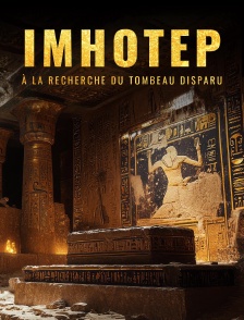 Imhotep : À la recherche du tombeau disparu