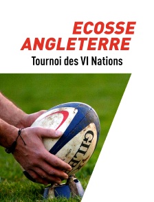 Rugby : Tournoi des VI Nations - Ecosse / Angleterre