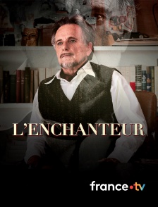 france.tv - L'enchanteur