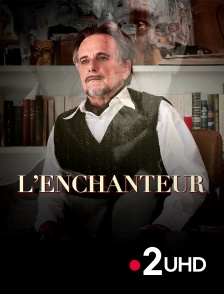 France 2 UHD - L'enchanteur