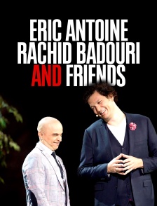 Eric Antoine, Rachid Badouri and Friends