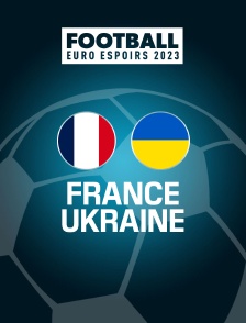 Football - Euro Espoirs 2023 : France / Ukraine