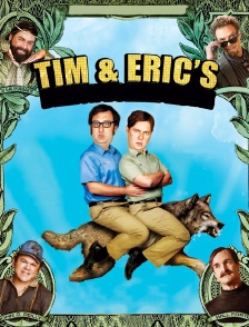 Tim & Eric