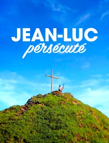 Jean-Luc persécuté