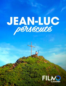 FilmoTV - Jean-Luc persécuté