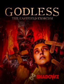 Shadowz - Godless: The Eastfield Exorcism en replay