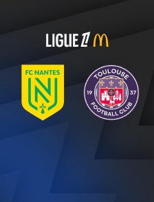 Football - Ligue 1 McDonald's : Nantes / Toulouse - 2025-2026