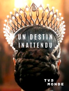 TV5MONDE - Un destin inattendu