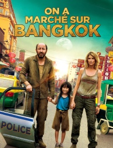 On a marché sur Bangkok