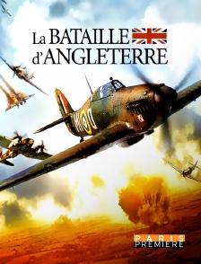 Paris Première - La bataille d'Angleterre