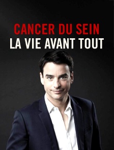 Cancer du sein : la vie avant tout