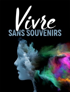 Vivre sans souvenirs