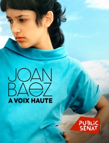 Public Sénat - Joan Baez : A voix haute