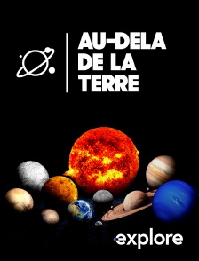 EXPLORE - Au-delà de la Terre