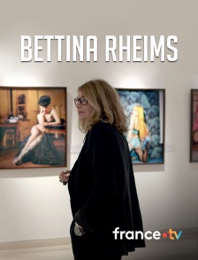 france.tv - Bettina Rheims en replay