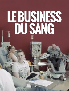Le business du sang