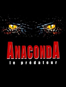 Anaconda, le prédateur