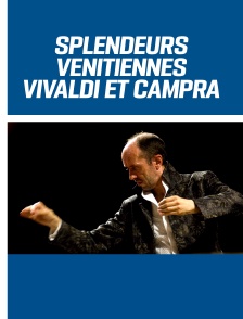 Splendeurs vénitiennes : Vivaldi et Campra