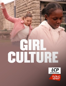 LCP Public Sénat - Girl culture